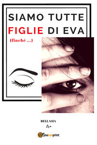 Siamo tutte figlie di eva - finche' 
