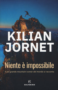 Niente e' impossibile - il piu' grande mountain runner del mondo di racconta 
