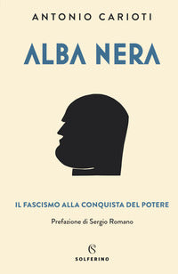 Alba nera - il fascismo alla conquista del potere 
