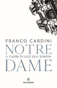 Notre dame - il cuore di luce dell'europa 