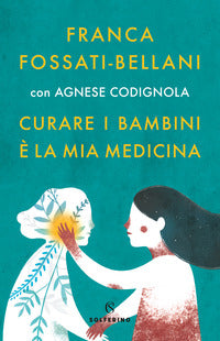 Curare i bambini e' la mia medicina 