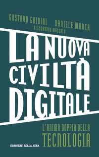 Nuova civilta' digitale - l'anima doppia della tecnologia 
