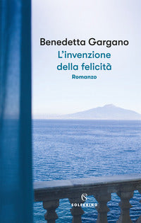 Invenzione della felicita' 