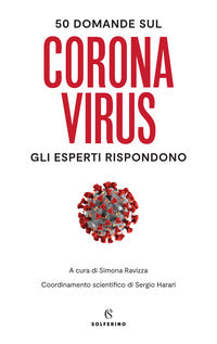 50 domande sul corona virus gli esperti rispondono 