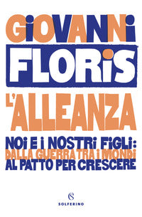 Alleanza - noi e i nostri figli dalla guerra tra i mondi al patto per crescere 