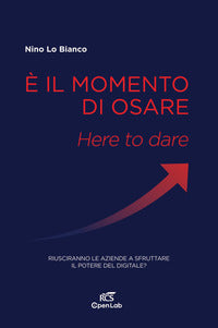 E' il momento di osare 