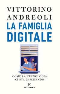 Famiglia digitale - come la tecnologia ci sta cambiando 