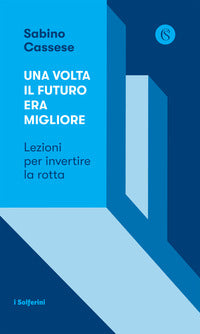 Volta il futuro era migliore - lezioni per invertire la rotta 