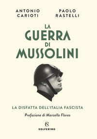 Guerra di mussolini - la disfatta dell'italia fascista 