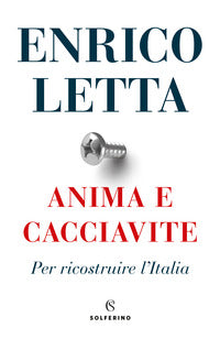 Anima e cacciavite - per ricostruire l'italia 