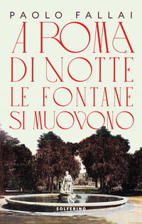 A roma di notte le fontane si muovono 