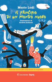 Principio di un mondo nuovo - piccole storie per imparare a sognare 
