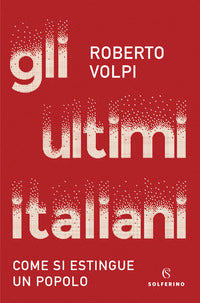Ultimi italiani - come si estingue un popolo 