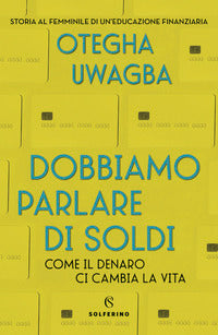 Dobbiamo parlare di soldi - come il denaro ci cambia la vita 