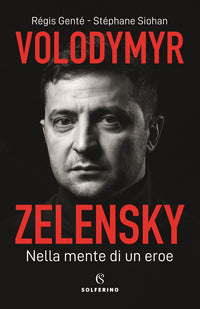 Volodymyr zelensky nella mente di un eroe 
