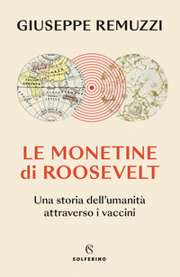 Monetine di roosevelt - una storia dell'umanita' attraverso i vaccini 