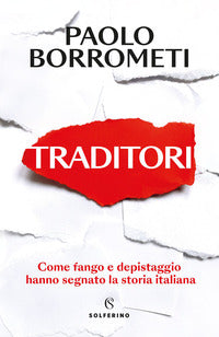 Traditori - come fango e depistaggio hanno segnato la storia italiana 