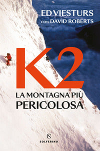 K2 la montagna piu' pericolosa 