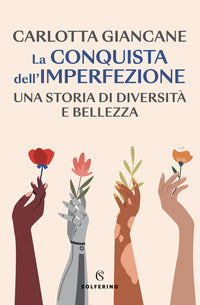 Conquista dell'imperfezione - una storia di diversita' e bellezza 
