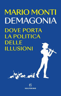 Demagonia - dove porta la politica delle illusioni 