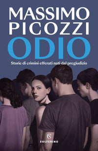 Odio - storie di crimini efferati nati dal pregiudizio 