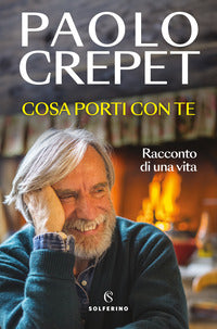 Cosa porti con te - racconto di una vita 