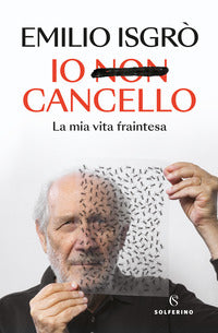 Io non cancello - la mia vita fraintesa 