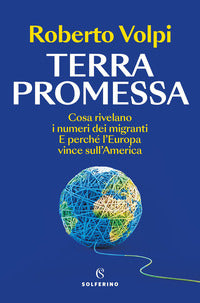 Terra promessa - cosa rivelano i numeri dei migranti 