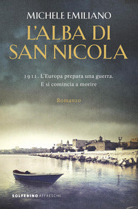 Alba di san nicola - 1911 l'europa prepara una guerra e si comincia a morire 