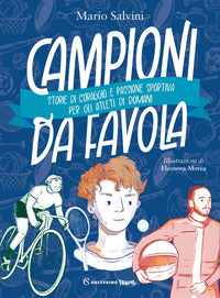 Campioni da favola - storie di coraggio e passione sportiva per gli atleti di domani 