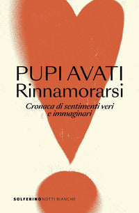 Rinnamorarsi - cronaca di sentimenti veri e immaginari 