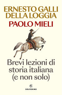 Brevi lezioni di storia italiana e non solo 
