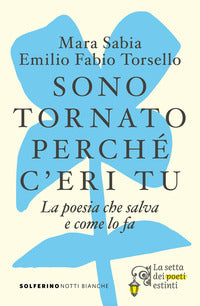 Sono tornato perche' c'eri tu - la poesia che salva e come lo fa 