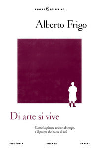 Di arte si vive - come la pittura resiste al tempo e il potere che ha su di noi 