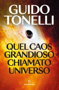 Quel caos grandioso chiamato universo 