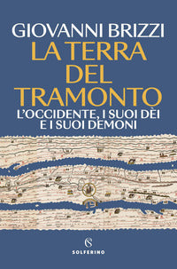 Terra del tramonto - l'occidente i suoi dei e i suoi demoni 