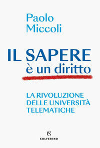 Sapere e' un diritto - la rivoluzione delle universita' telematiche 