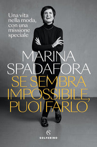 Se sembra impossibile puoi farlo - una vita nella moda con una missione speciale 