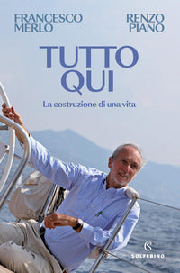Tutto qui - la costruzione di una vita 