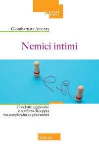 Nemici intimi - condotte aggressive e conflitto di coppia 