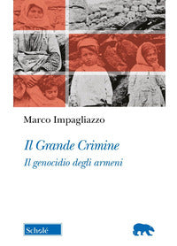 Grande crimine - il genocidio degli armeni 
