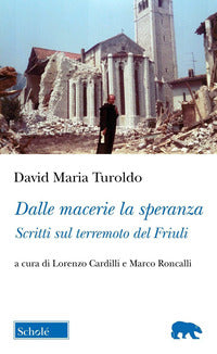 Dalle macerie la speranza - scritti sul terremoto del friuli 