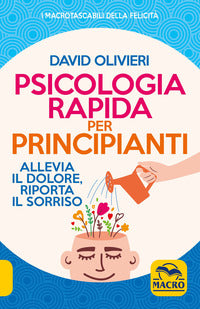 Psicologia rapida per principianti. allevia il dolore, riporta il sorriso 
