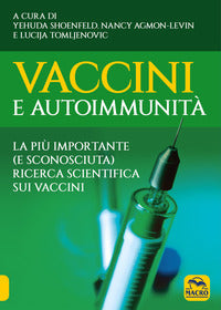 Vaccini e autoimmunita' - la piu' importante e sconosciuta ricerca scientifica sui vaccini 