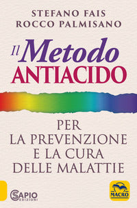 Metodo antiacido - per la prevenzione e la cura delle malattie 