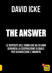 Answer la risposta - le risposte dell'uomo che da 30 anni denuncia la cospirazione globale 