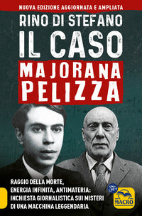 Caso majorana pelizza - raggio della morte energia infinita antimateria inchiesta giornalistica 