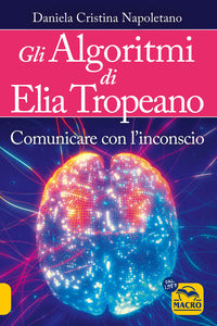 Algoritmi di elia tropeano - comunicare con l'inconscio con video 
