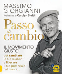Passo di cambio - il movimento giusto per cambiare le tue relazioni e liberare il tuo potenziale 