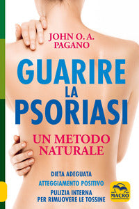 Guarire la psoriasi - un metodo naturale 